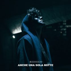 Rediego: Anche una sola notte – Comunicato Stampa